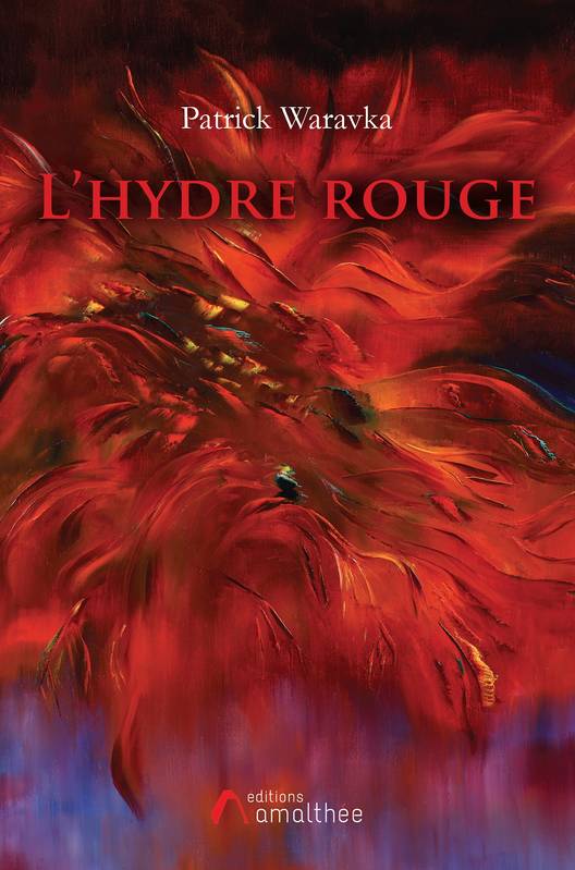 Couverture. Editions Amalthée. L|hydre rouge, de Patrick Waravka. 2018-12-19